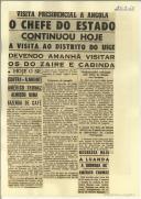 Visita presidencial a Angola: o Chefe do Estado continou hoje a visita ao distritos do Uíge devendo amanhã visitar os do Zaire e Cabinda