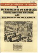 Esta manhã, no silência do cemitério novo o sr. Presidente da República prestou comovente homenagem aos que morreram pela Pátria