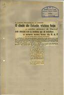 O chefe do estado visitou hoje o centro atómico de Harwel onde almoçou com os cientistas que ali trabalham e esteve numa base da R. A. F.