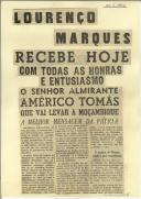 Lourenço Marques recebe hoje com todas as honras e entusiasmo o senhor Almirante Américo Tomás que vai levar a Moçambique a melhor mensagem da Pátria