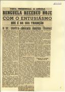 O Sr. Contra-Almirante Américo Thomaz deslocou-se hoje ao conselho da Ganda e prossegue à noite a sua visita seguindo em comboio especial de Nova Lisboa para Benguela