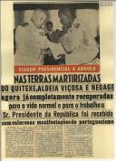 Nas terras martirizadas do Quitexe, Aldeia Viçosa e Negage agora já completamente recuperadas para a vida normal e para o trabalho o sr. Presidente da República foi recebido com calorosas manifestações de portuguesismo