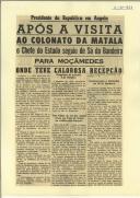 Após a visita ao Colonato da Matala o Chefe do estado seguiu de Sá da Bandeira para Moçâmedes onde teve calorosa recepção