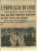 A população do Faial dispensou ao Chefe do Estadlo uma das mais vibrantes recepções da sua visita aos Açores