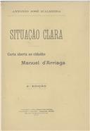 Situação clara: carta aberta ao cidadão Manuel de Arriaga