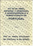 No 25 de Abril defende a soberania, a independência e a sobrevivência de Portugal. Não às armas nucleares em Portugal e no Mundo!