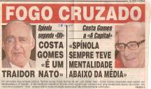 Recorte de imprensa nacional, intitulado "Fogo cruzado", noticiando as divergências políticas entre os ex-chefes de Estado António de Spínola e Francisco da Costa Gomes
